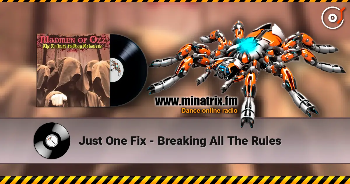 Just One Fix - Breaking All The Rules escuchar online en alta calidad | Minatrix.FM