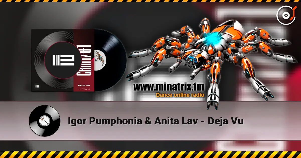 Igor Pumphonia & Anita Lav - Deja Vu escuchar online en alta calidad | Minatrix.FM