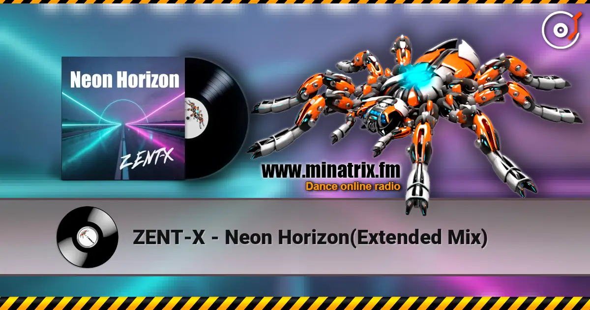 ZENT-X - Neon Horizon(Extended Mix) escuchar online en alta calidad | Minatrix.FM