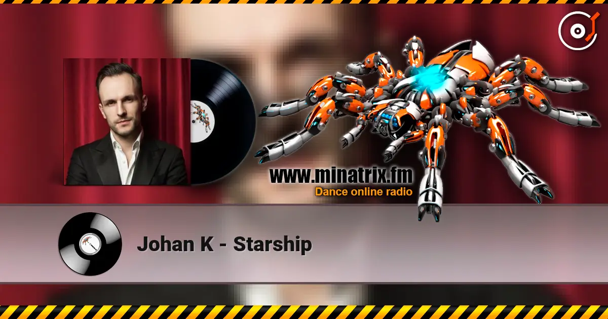 Johan K - Starship escuchar online en alta calidad | Minatrix.FM