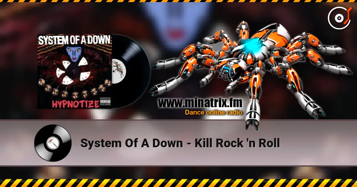 System Of A Down - Kill Rock 'n Roll escuchar online en alta calidad | Minatrix.FM