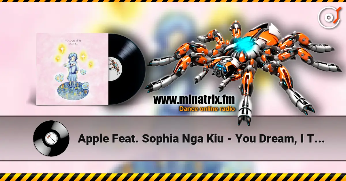 Apple Feat. Sophia Nga Kiu - You Dream, I Think escuchar online en alta calidad | Minatrix.FM