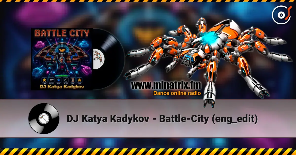DJ Katya Kadykov - Battle-City (eng_edit) escuchar online en alta calidad | Minatrix.FM
