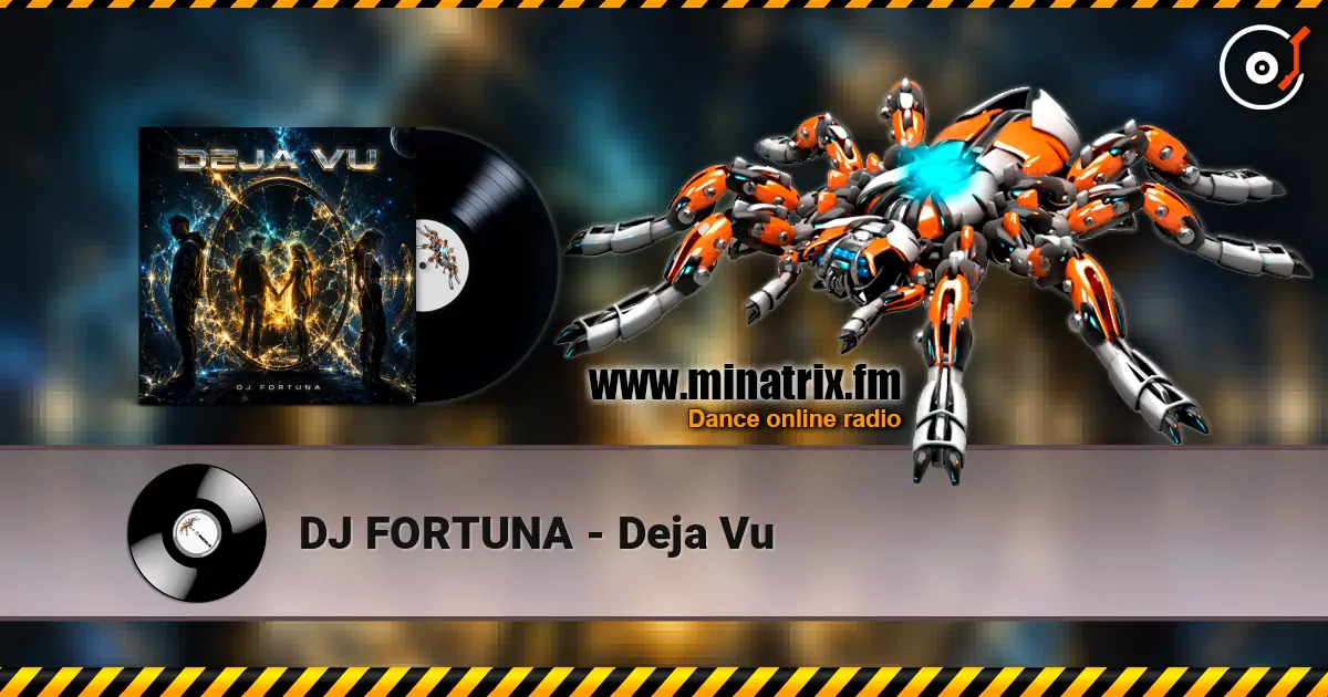 DJ FORTUNA - Deja Vu escuchar online en alta calidad | Minatrix.FM