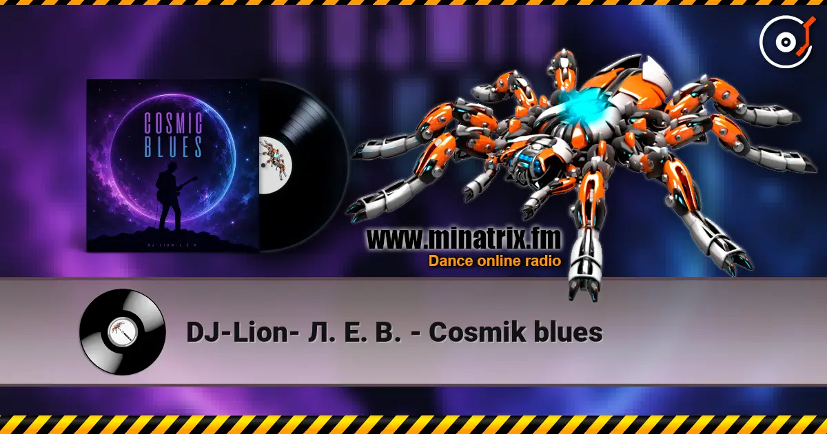 DJ-Lion- Л. Е. В. - Cosmik blues escuchar online en alta calidad | Minatrix.FM