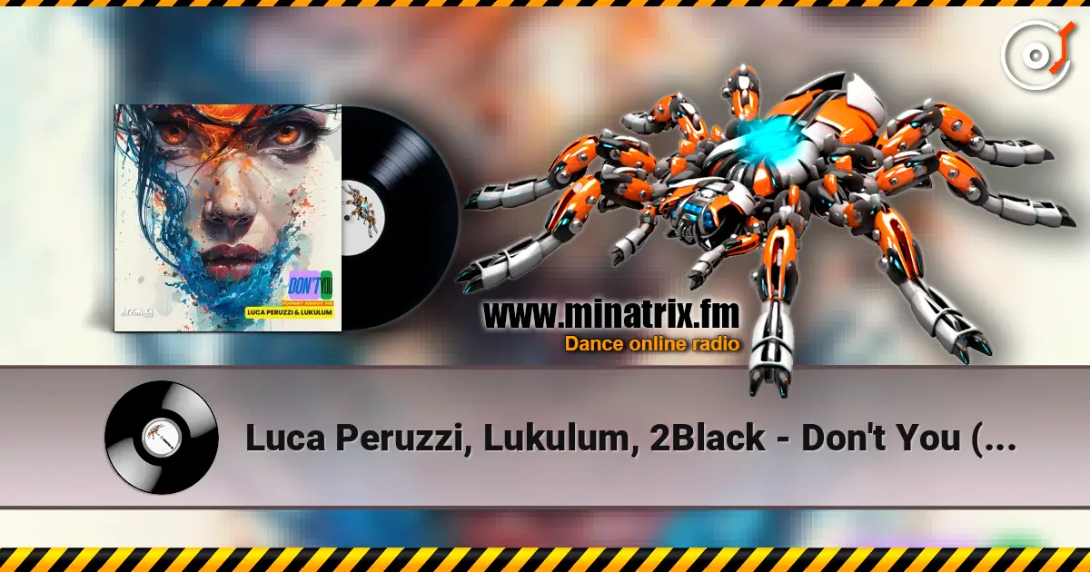 Luca Peruzzi, Lukulum, 2Black - Don't You (Forget About Me) (2Black Remix) escuchar online en alta calidad | Minatrix.FM