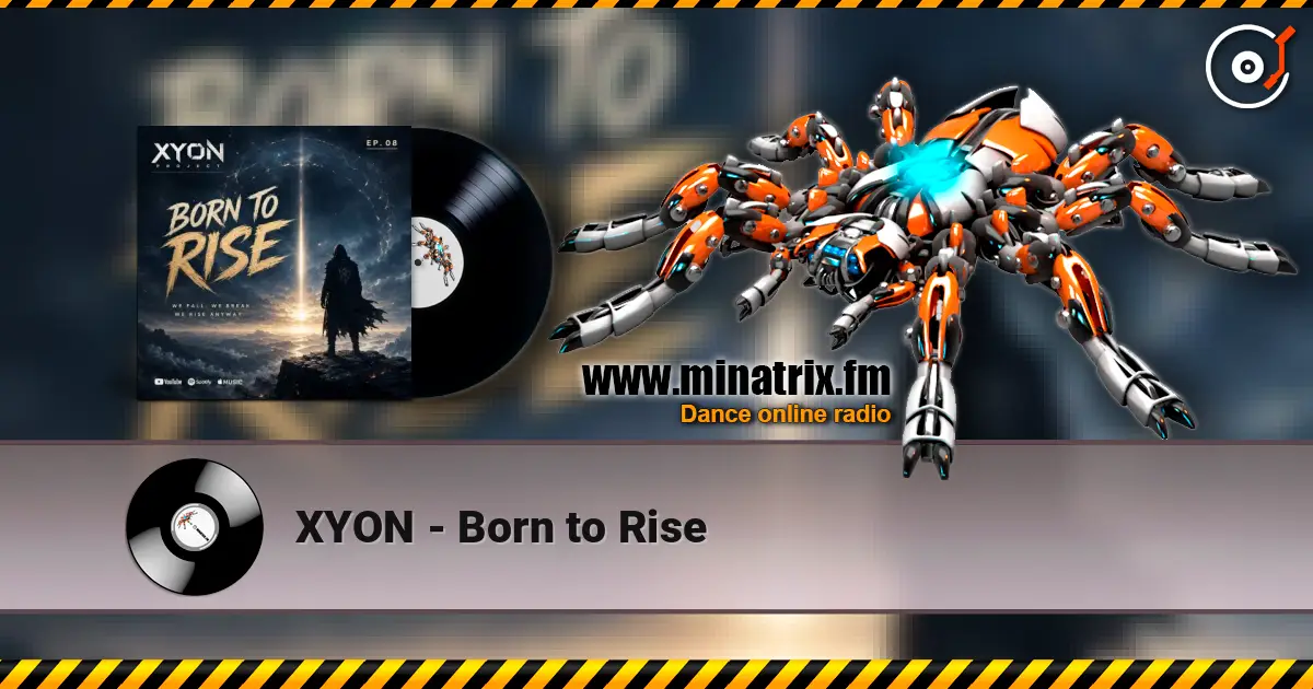 XYON - Born to Rise escuchar online en alta calidad | Minatrix.FM