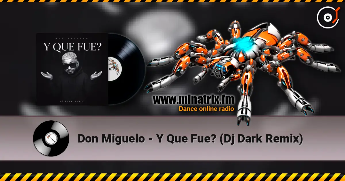 Don Miguelo - Y Que Fue? (Dj Dark Remix) escuchar online en alta calidad | Minatrix.FM