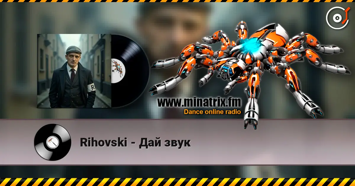 Rihovski - Дай звук escuchar online en alta calidad | Minatrix.FM