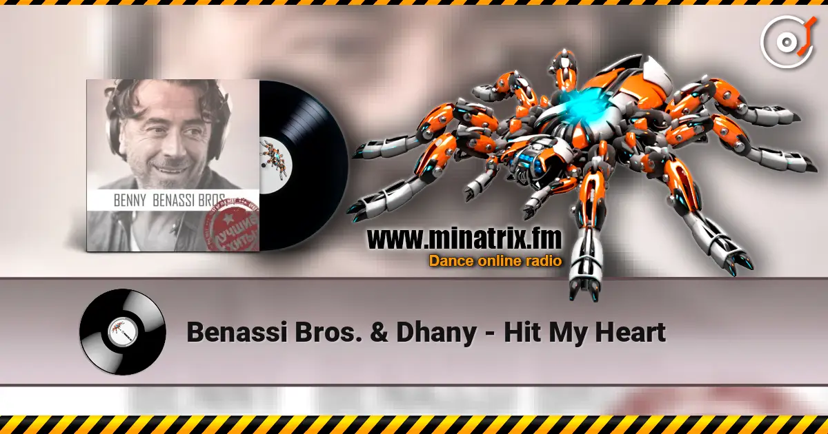 Benassi Bros. & Dhany - Hit My Heart escuchar online en alta calidad | Minatrix.FM