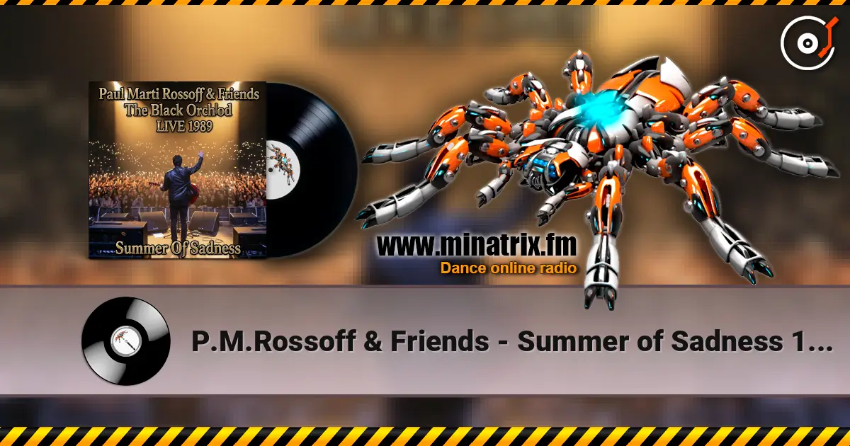 P.M.Rossoff & Friends - Summer of Sadness 1980. The Black Orchid Nottingham LIVE 1989. Restored 2026 escuchar online en alta calidad | Minatrix.FM