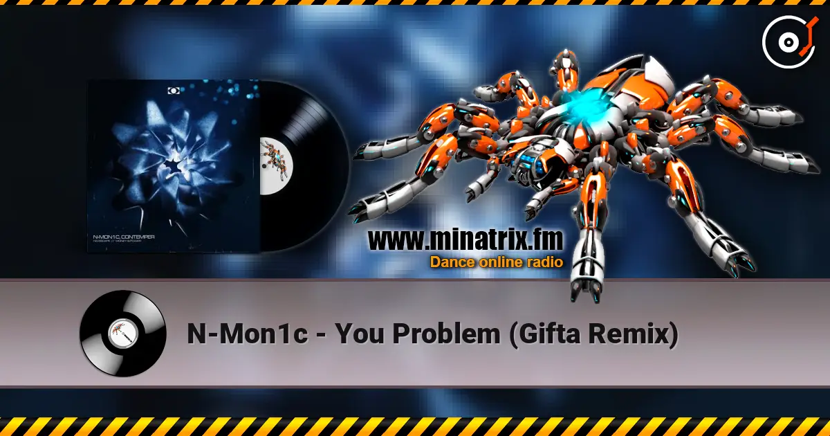 N-Mon1c - You Problem (Gifta Remix) escuchar online en alta calidad | Minatrix.FM