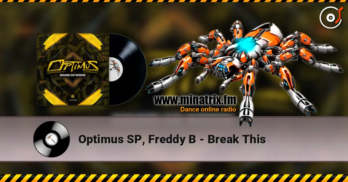 Optimus SP, Freddy B - Break This escuchar online en alta calidad | Minatrix.FM