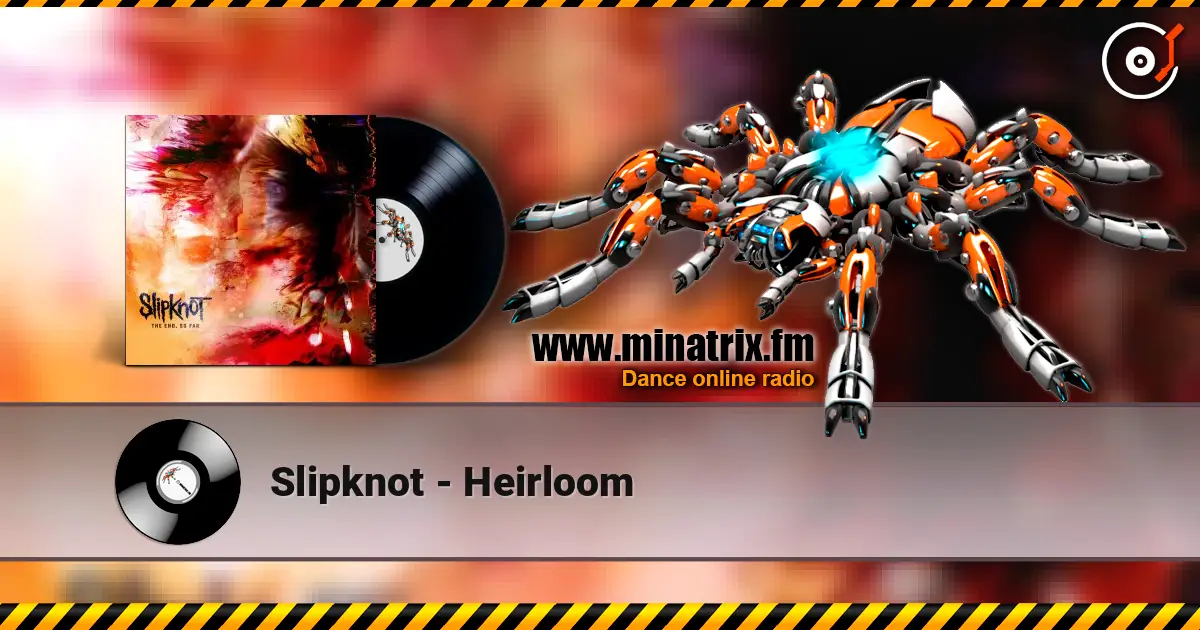 Slipknot - Heirloom escuchar online en alta calidad | Minatrix.FM