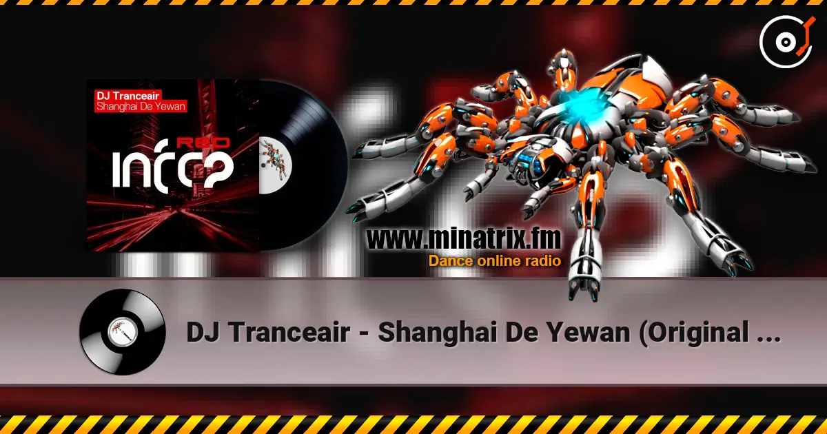 DJ Tranceair - Shanghai De Yewan (Original Mix) escuchar online en alta calidad | Minatrix.FM