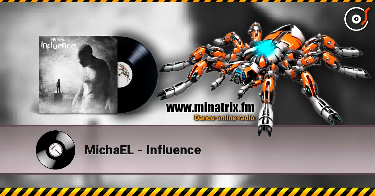 MichaEL - Influence escuchar online en alta calidad | Minatrix.FM
