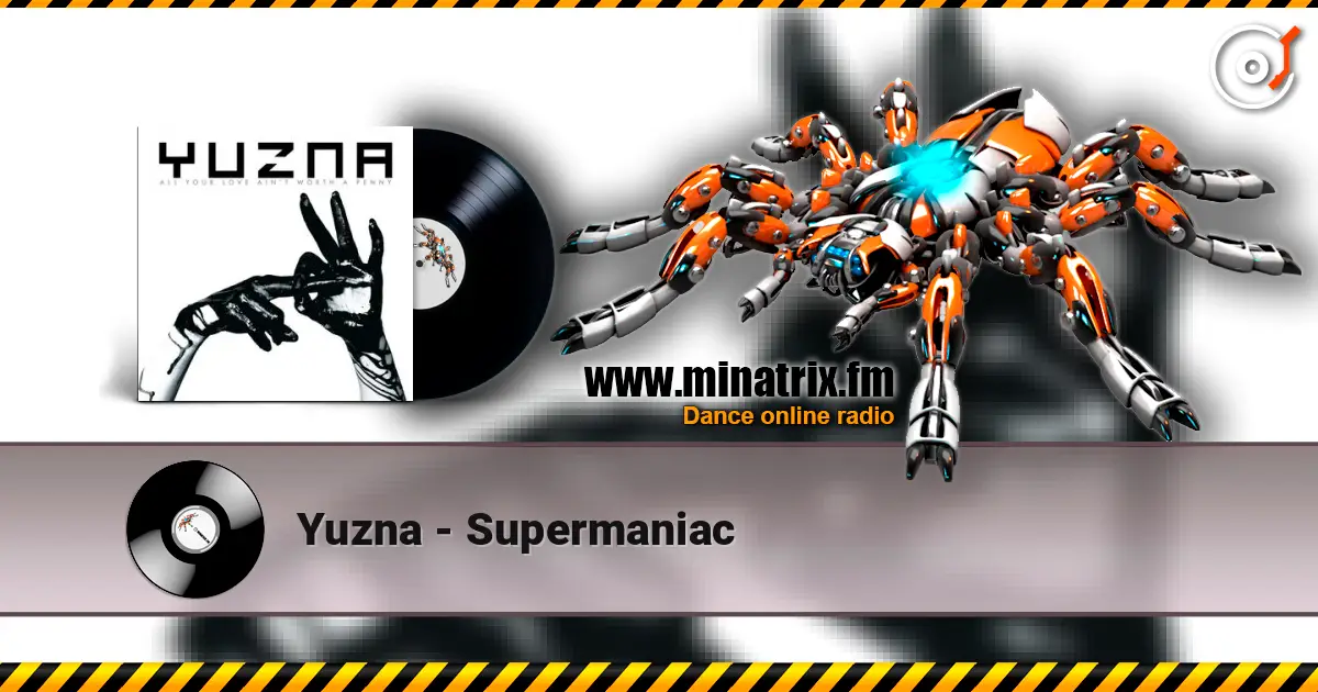 Yuzna - Supermaniac escuchar online en alta calidad | Minatrix.FM