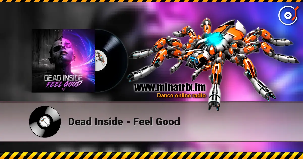 Dead Inside - Feel Good escuchar online en alta calidad | Minatrix.FM