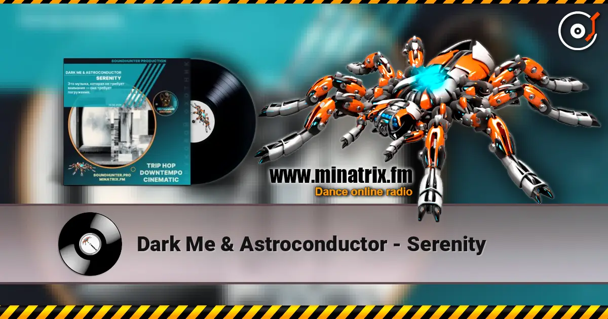 Dark Me & Astroconductor - Serenity escuchar online en alta calidad | Minatrix.FM