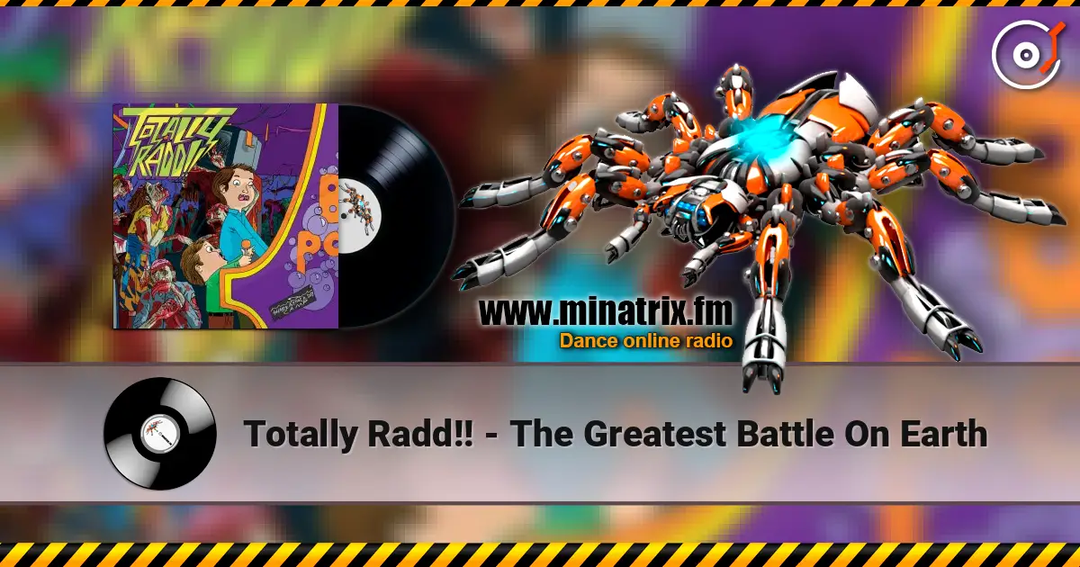 Totally Radd!! - The Greatest Battle On Earth escuchar online en alta calidad | Minatrix.FM