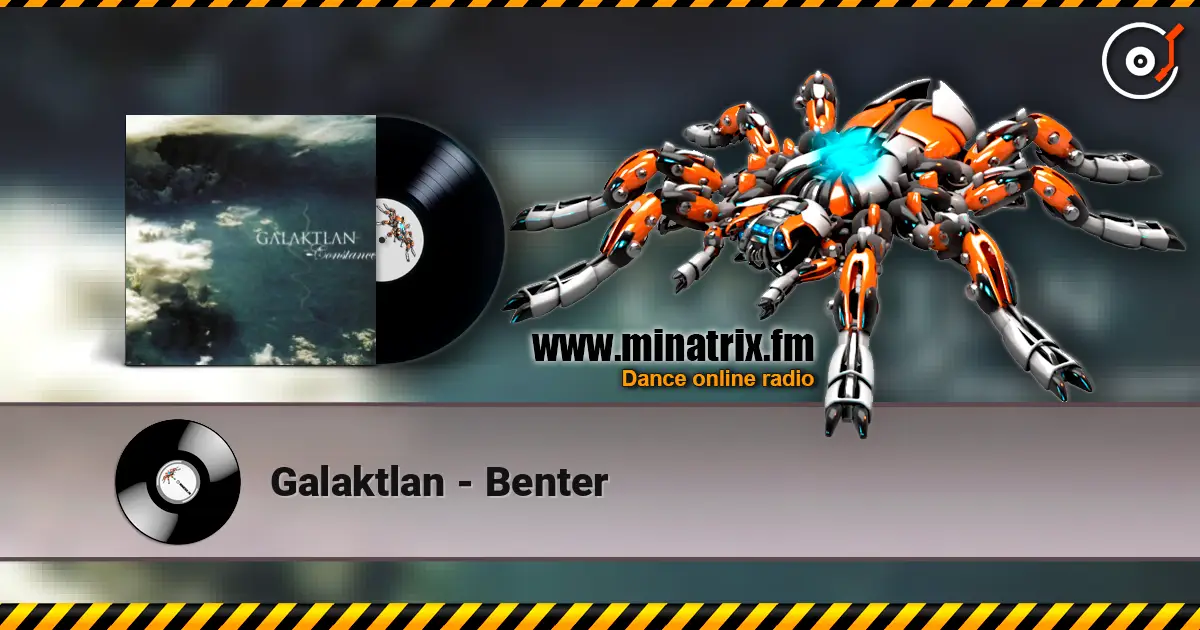 Galaktlan - Benter escuchar online en alta calidad | Minatrix.FM
