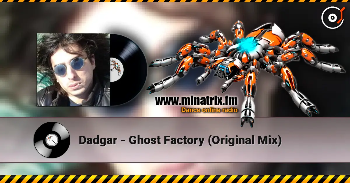 Dadgar - Ghost Factory (Original Mix) escuchar online en alta calidad | Minatrix.FM