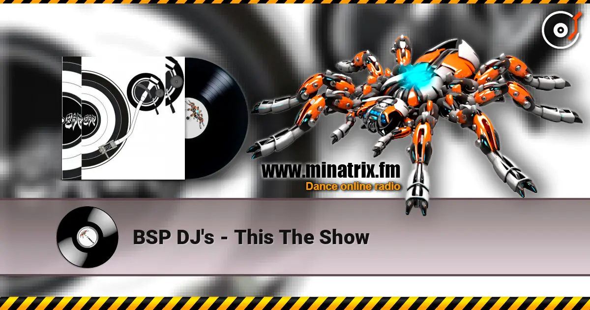 BSP DJ's - This The Show escuchar online en alta calidad | Minatrix.FM