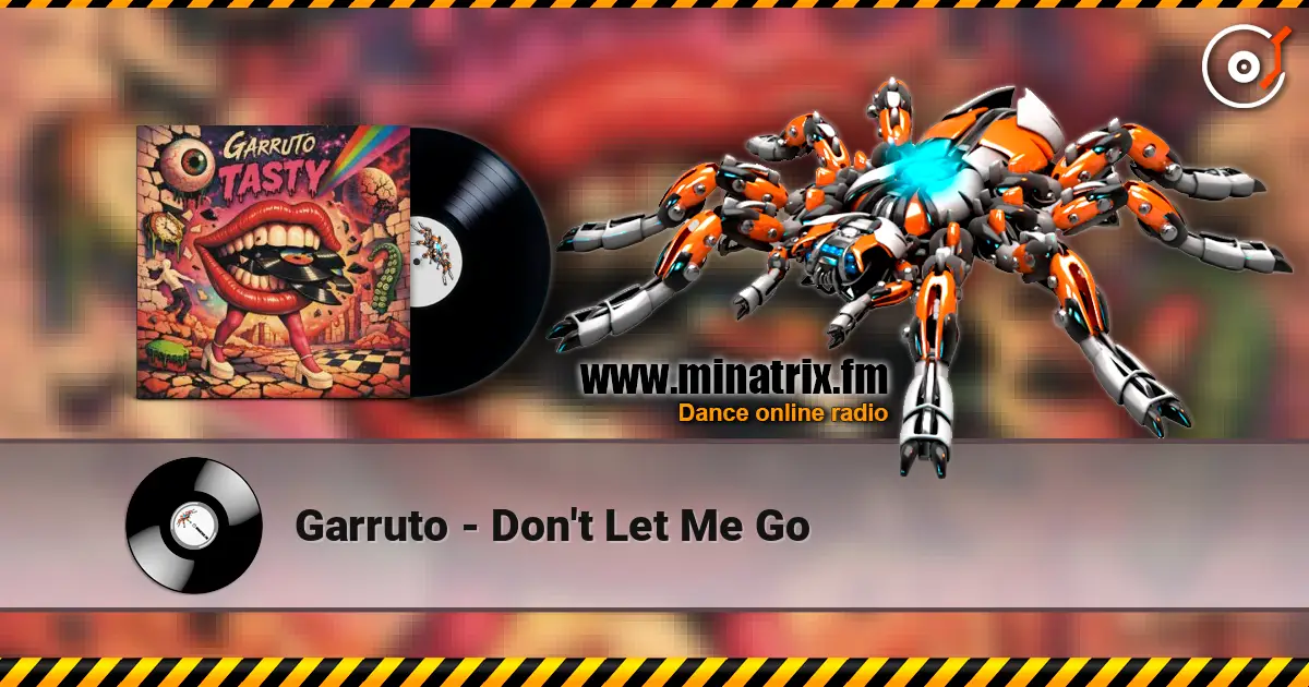 Garruto - Don't Let Me Go escuchar online en alta calidad | Minatrix.FM