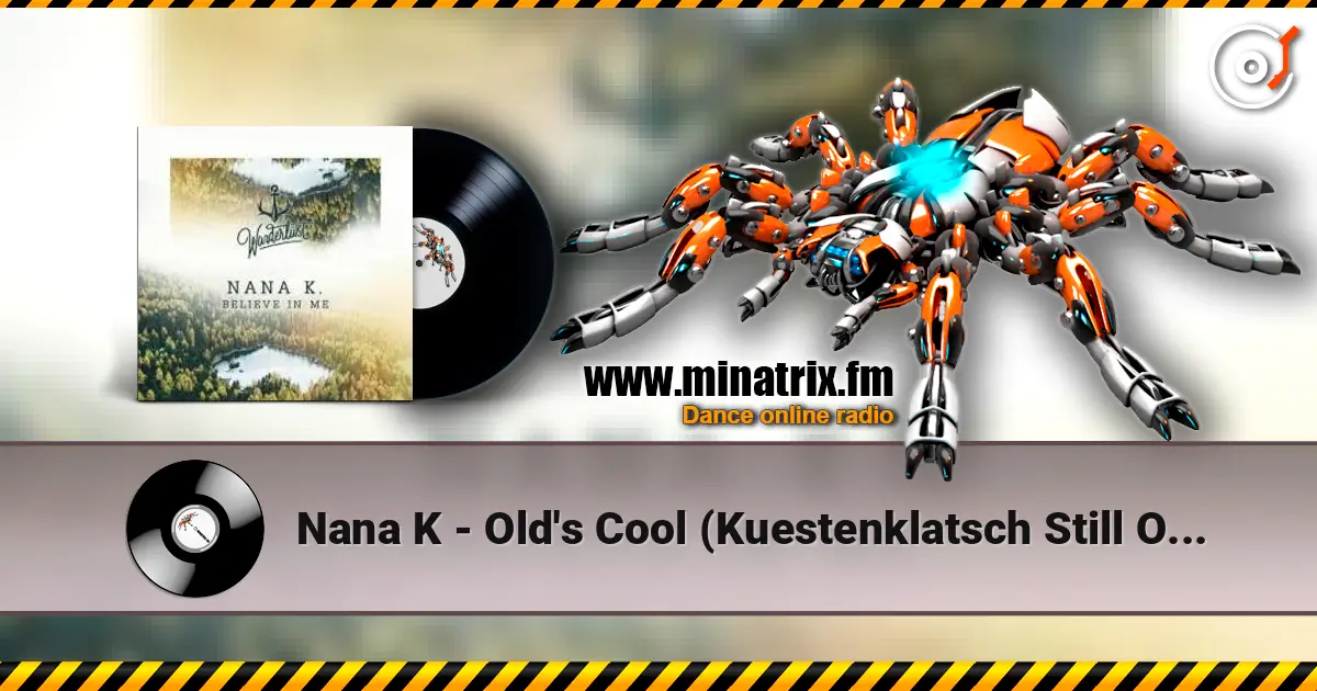 Nana K - Old's Cool (Kuestenklatsch Still Oldschool Extended Remix) escuchar online en alta calidad | Minatrix.FM