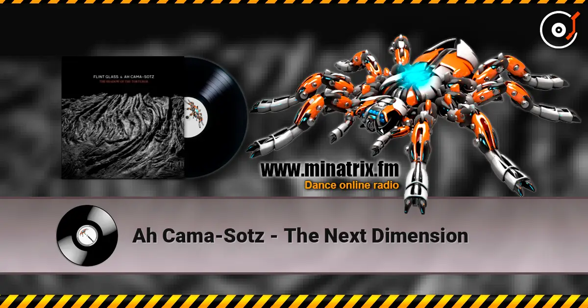 Ah Cama-Sotz - The Next Dimension escuchar online en alta calidad | Minatrix.FM