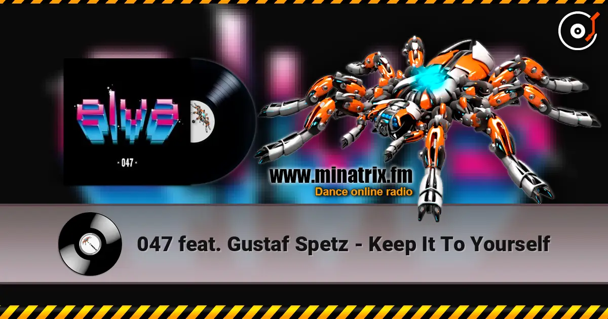 047 feat. Gustaf Spetz - Keep It To Yourself escuchar online en alta calidad | Minatrix.FM