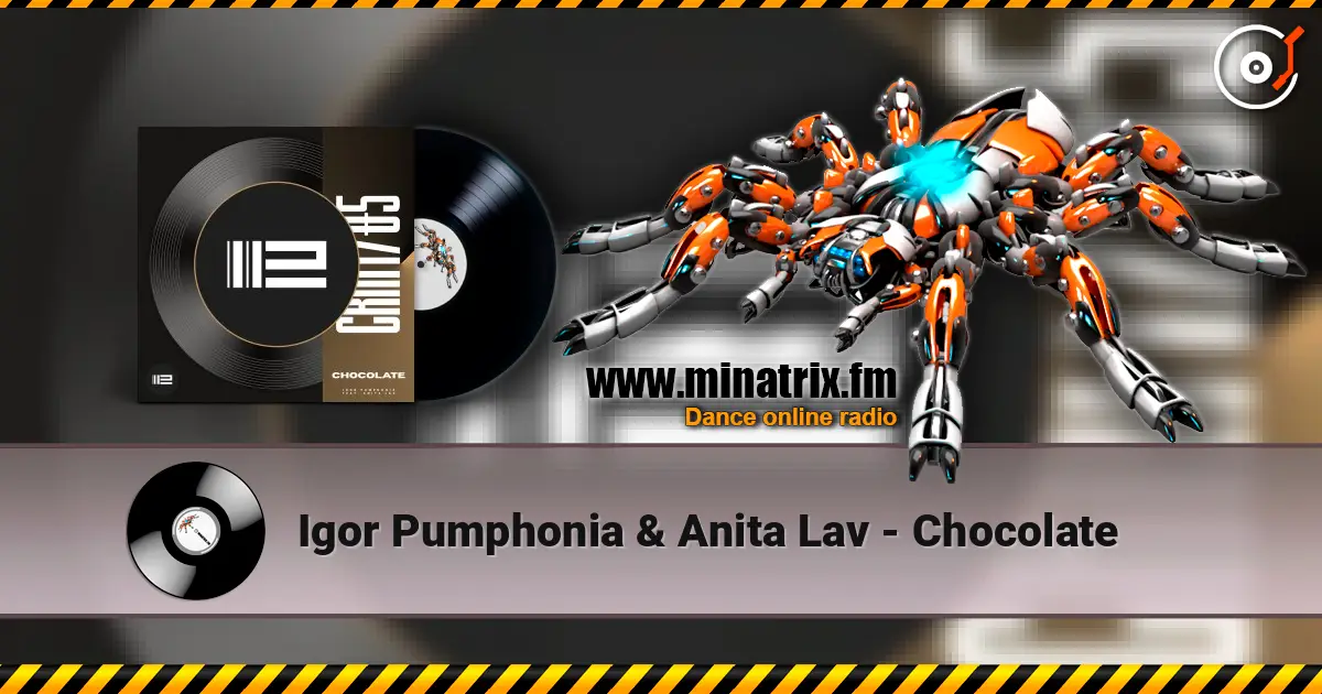Igor Pumphonia & Anita Lav - Chocolate escuchar online en alta calidad | Minatrix.FM