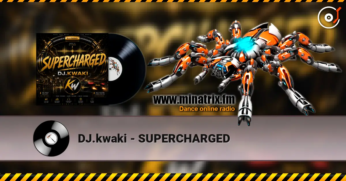 DJ.kwaki - SUPERCHARGED escuchar online en alta calidad | Minatrix.FM