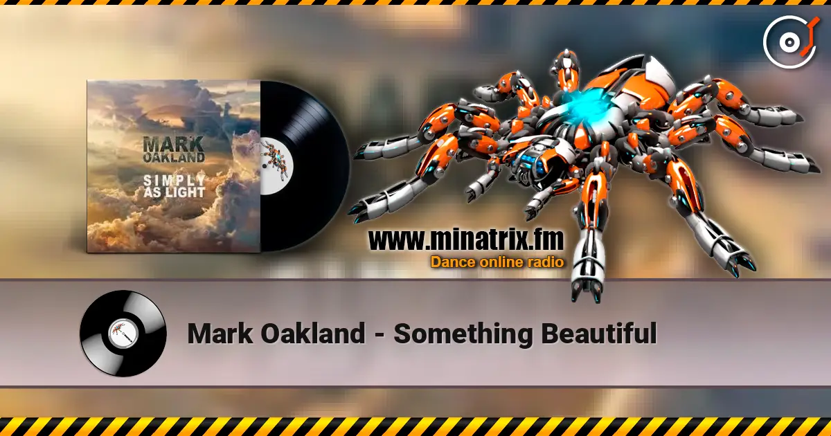 Mark Oakland - Something Beautiful escuchar online en alta calidad | Minatrix.FM