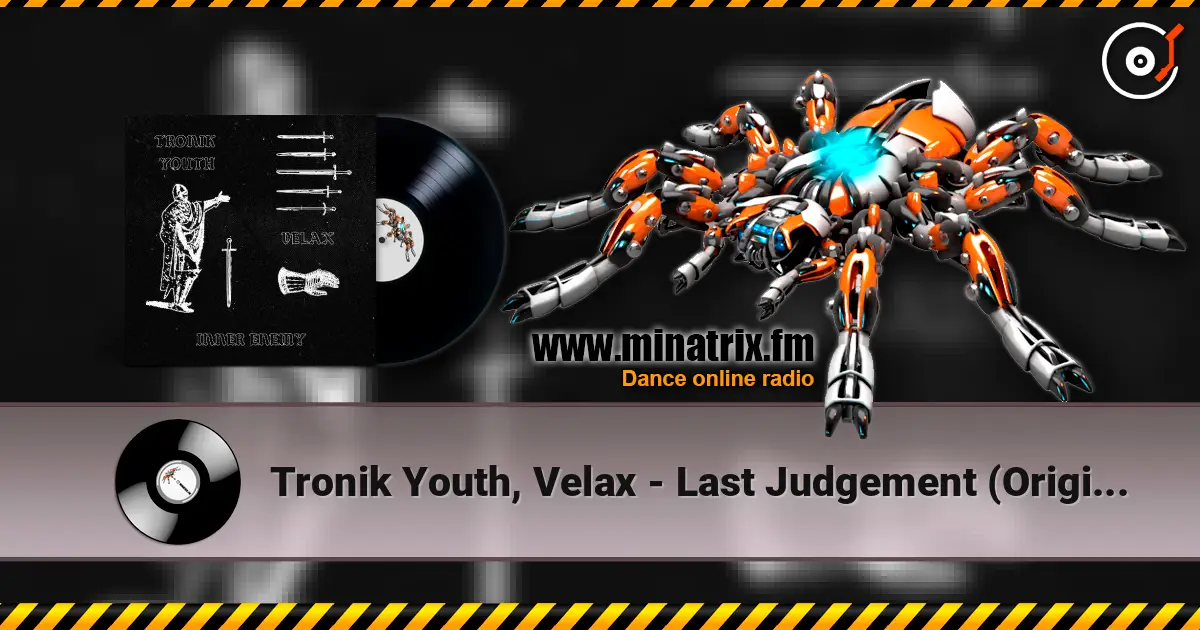 Tronik Youth, Velax - Last Judgement (Original Mix) escuchar online en alta calidad | Minatrix.FM