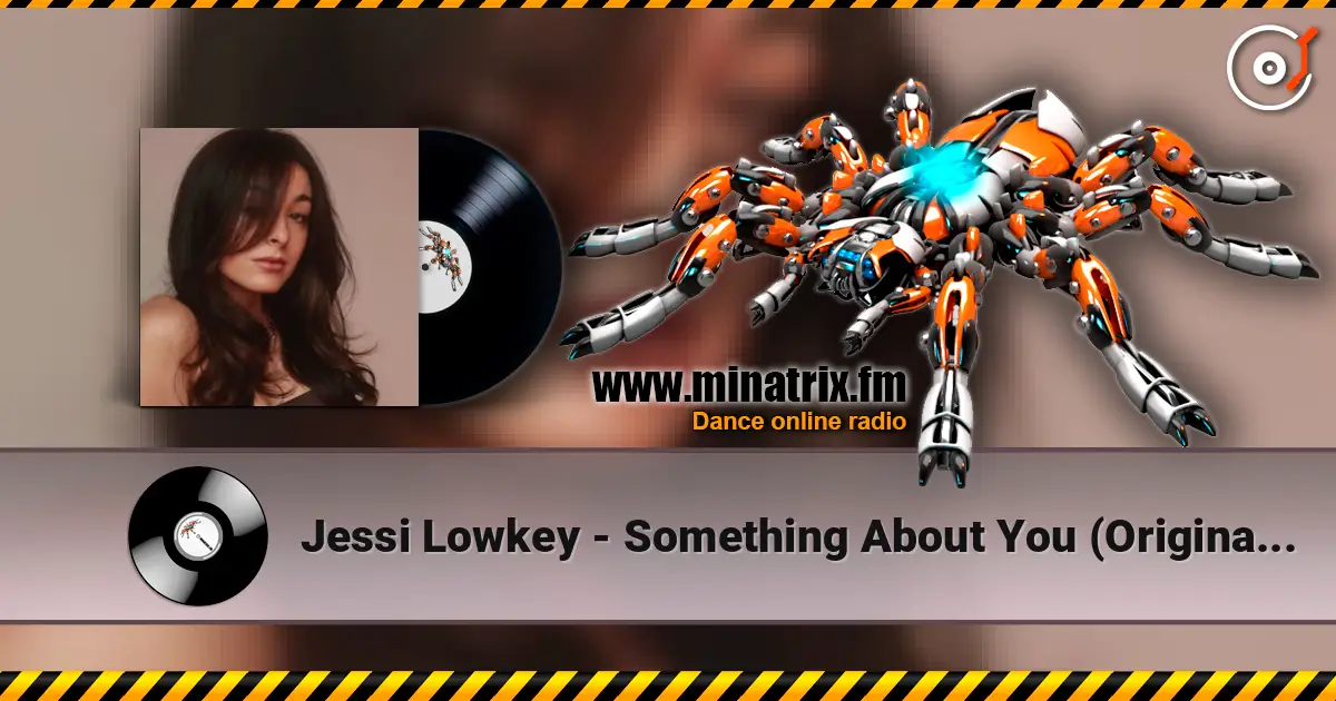 Jessi Lowkey - Something About You (Original Mix) escuchar online en alta calidad | Minatrix.FM