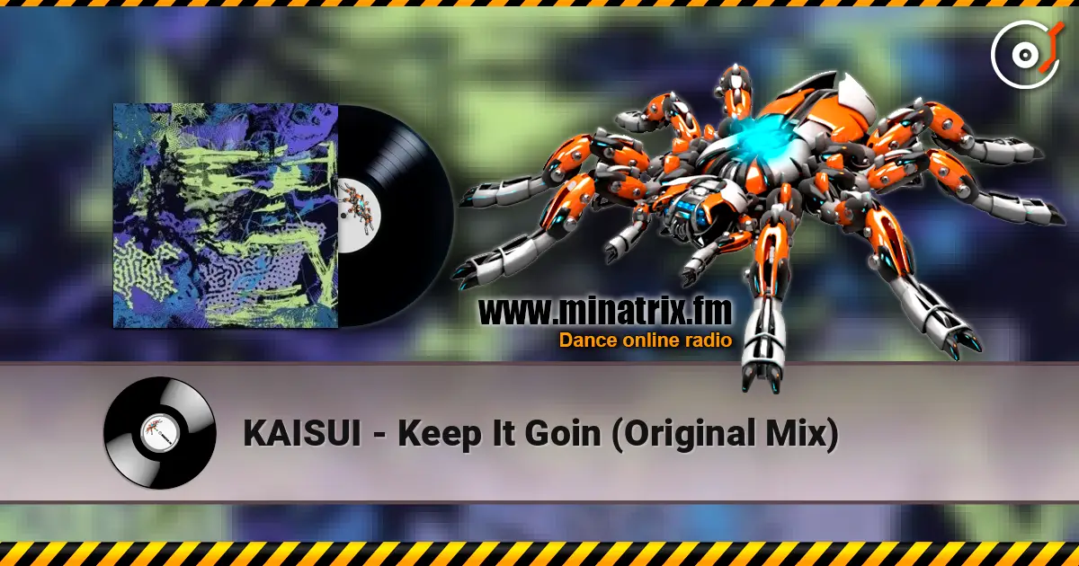 KAISUI - Keep It Goin (Original Mix) escuchar online en alta calidad | Minatrix.FM