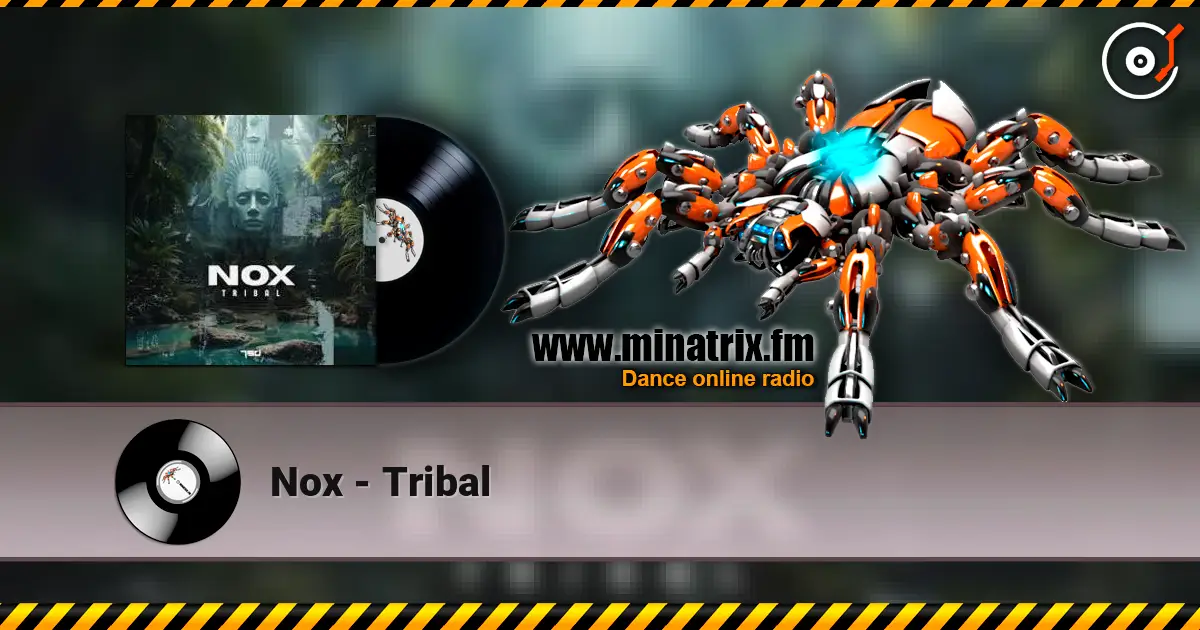 Nox - Tribal escuchar online en alta calidad | Minatrix.FM
