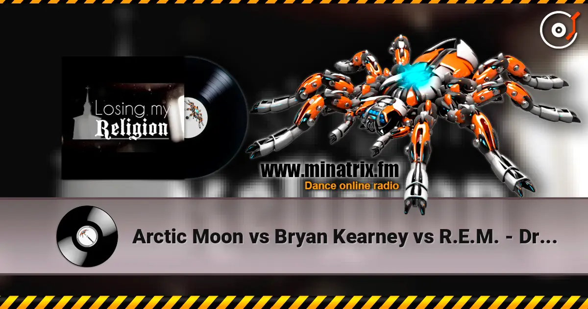 Arctic Moon vs Bryan Kearney vs R.E.M. - Dreamers & Religion (Arctic Moon Mashup) escuchar online en alta calidad | Minatrix.FM