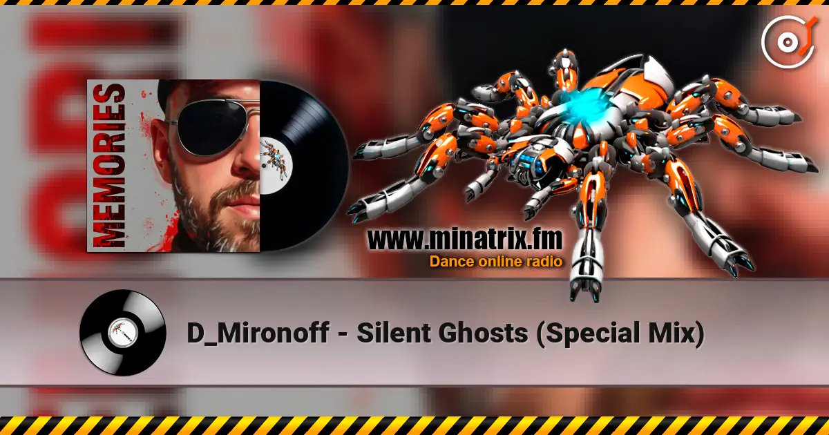 D_Mironoff - Silent Ghosts (Special Mix) escuchar online en alta calidad | Minatrix.FM