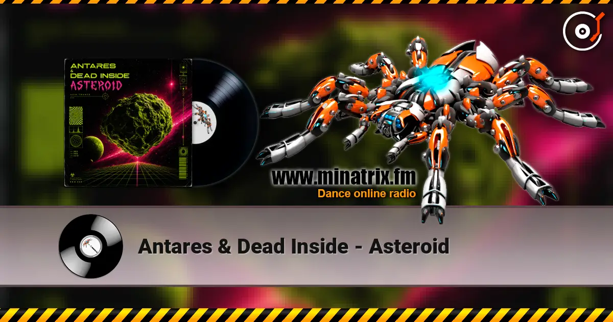 Antares & Dead Inside - Asteroid escuchar online en alta calidad | Minatrix.FM