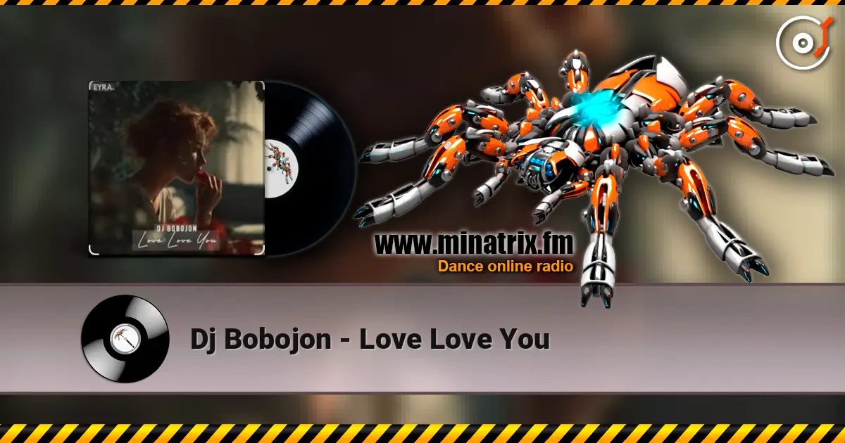 Dj Bobojon - Love Love You escuchar online en alta calidad | Minatrix.FM