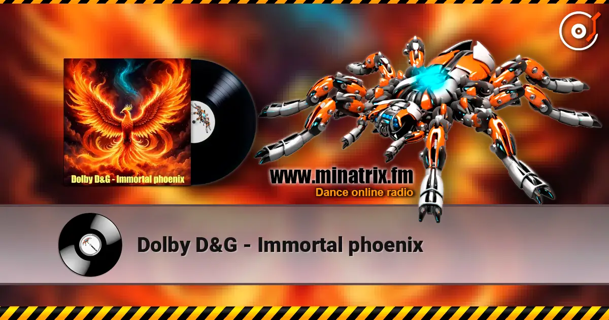 Dolby D&G - Immortal phoenix escuchar online en alta calidad | Minatrix.FM