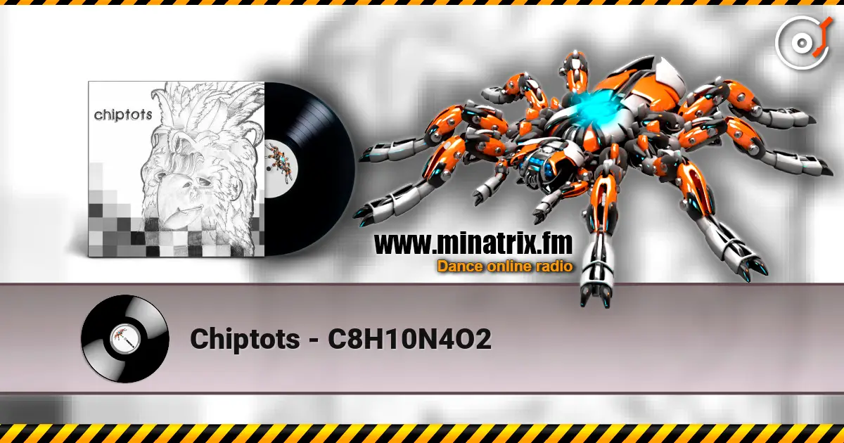 Chiptots - C8H10N4O2 escuchar online en alta calidad | Minatrix.FM