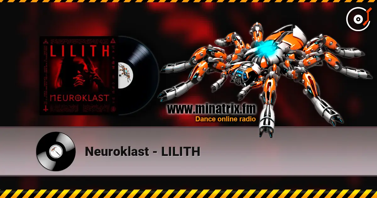 Neuroklast - LILITH escuchar online en alta calidad | Minatrix.FM