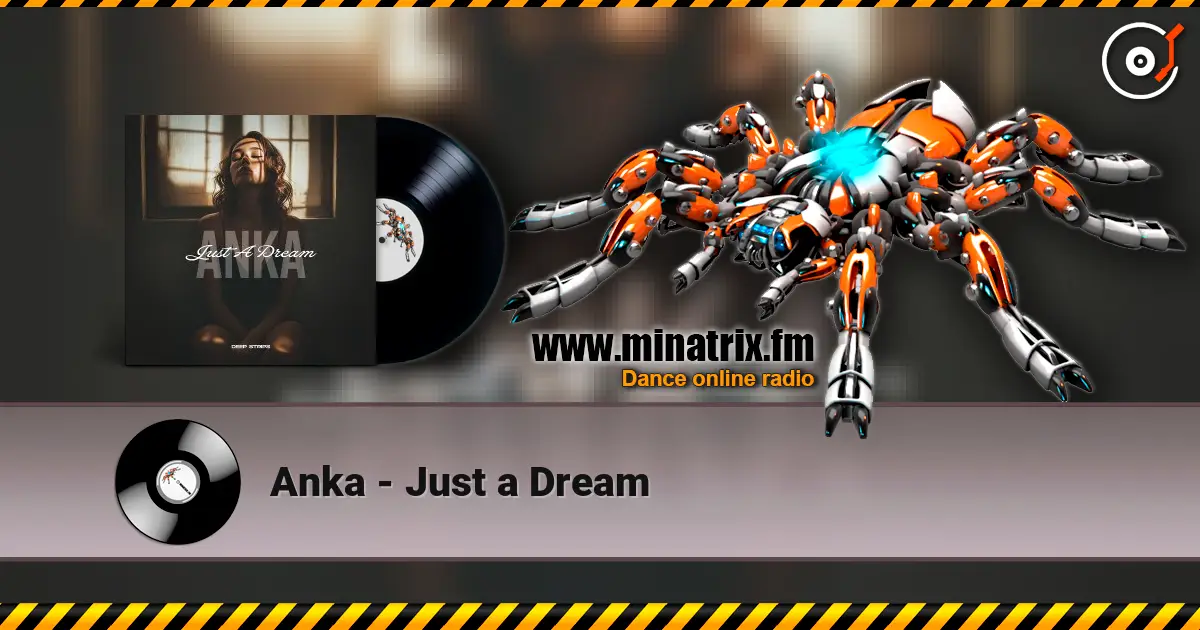 Anka - Just a Dream escuchar online en alta calidad | Minatrix.FM