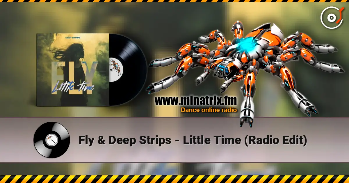 Fly & Deep Strips - Little Time (Radio Edit) escuchar online en alta calidad | Minatrix.FM