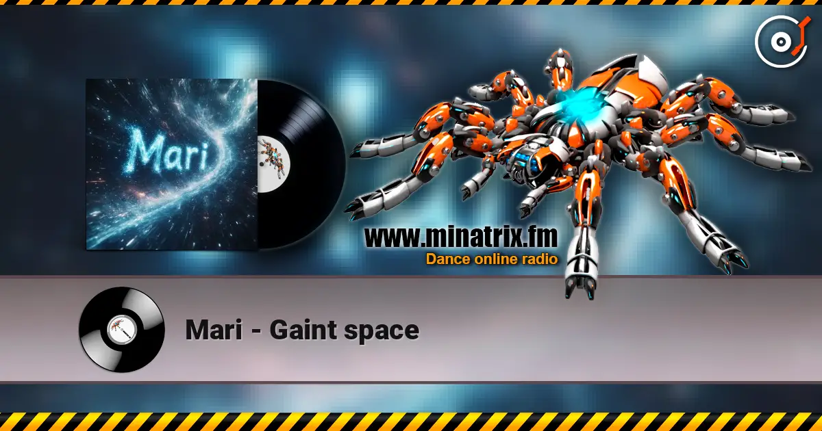 Mari - Gaint space escuchar online en alta calidad | Minatrix.FM