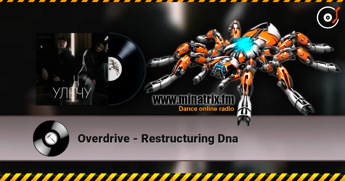 Overdrive - Restructuring Dna escuchar online en alta calidad | Minatrix.FM