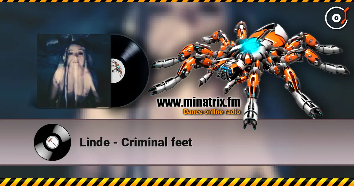Linde - Criminal feet escuchar online en alta calidad | Minatrix.FM